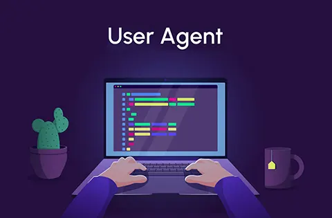 User Agent是什么意思？UA有什么作用？