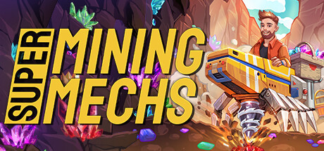 超级矿机（Super Mining Mechs）免安装中文版 