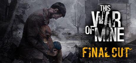 这是我的战争 v202401212 全DLC PC/手机双端（This War of Mine）免安装中文版 